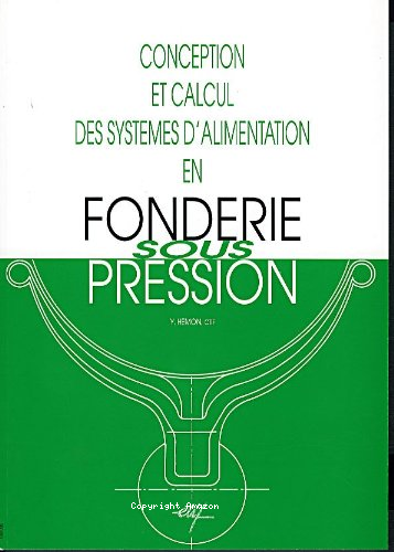 Conception et calcul des systèmes d'alimentation en fonderie sous pression vignette