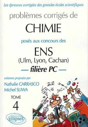 Problèmes corrigés de chimie posés aux concours des ENS (Ulm, Lyon, Cachan) vignette