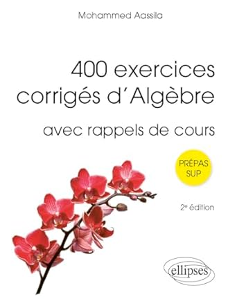 400 exercices corrigés d’algèbre pour Sup vignette